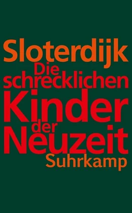 Abbildung von Sloterdijk | Die schrecklichen Kinder der Neuzeit | 2. Auflage | 2014 | beck-shop.de