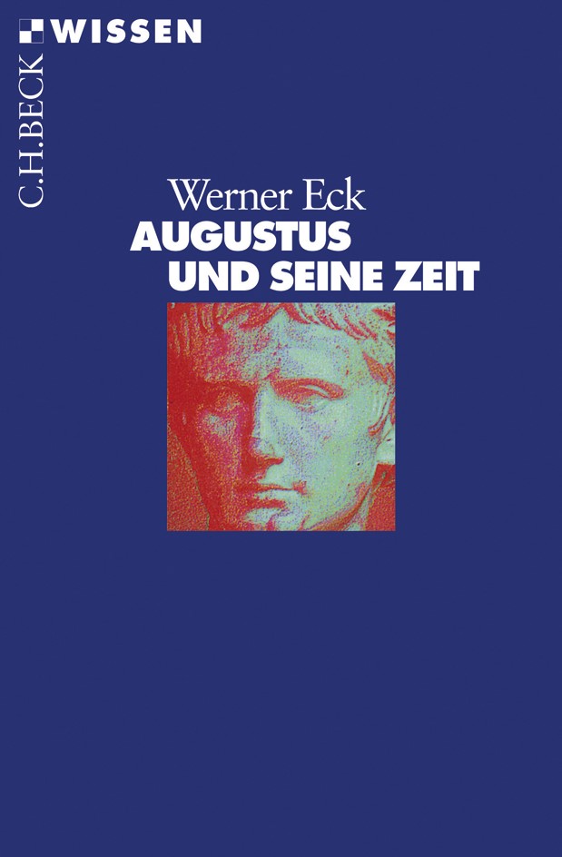 Cover: Eck, Werner, Augustus und seine Zeit