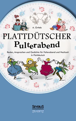 Abbildung von Ortleb | Plattdütscher Pulterabend: Reden, Ansprachen und Gedichte für Polterabend und Hochzeit. In Plattdeutsch | 1. Auflage | 2014 | beck-shop.de