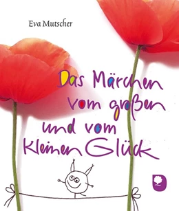 Abbildung von Mutscher | Das Märchen vom großen und vom kleinen Glück | 1. Auflage | 2014 | beck-shop.de