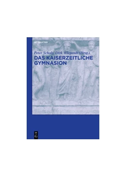 Abbildung von Scholz / Wiegandt | Das kaiserzeitliche Gymnasion | 1. Auflage | 2015 | beck-shop.de