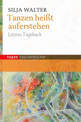 Abbildung von Walter | Tanzen heißt auferstehen | 1. Auflage | 2014 | beck-shop.de