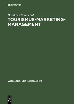 Abbildung von Dettmer / Hausmann | Tourismus-Marketing-Management | 1. Auflage | 2014 | beck-shop.de