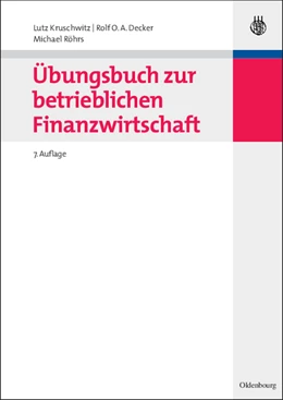 Abbildung von Kruschwitz / Decker | Übungsbuch zur betrieblichen Finanzwirtschaft | 7. Auflage | 2014 | beck-shop.de