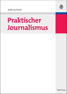 Abbildung von Burkhardt | Praktischer Journalismus | 1. Auflage | 2014 | beck-shop.de