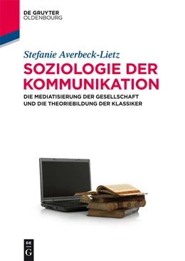 Abbildung von Averbeck-Lietz | Soziologie der Kommunikation | 1. Auflage | 2015 | beck-shop.de
