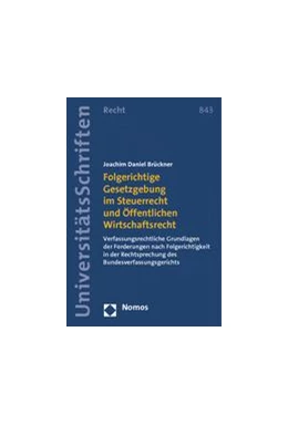 Abbildung von Brückner | Folgerichtige Gesetzgebung im Steuerrecht und Öffentlichen Wirtschaftsrecht | 1. Auflage | 2014 | 843 | beck-shop.de