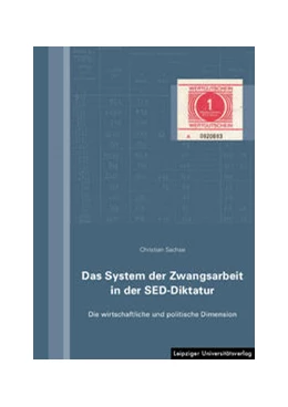 Abbildung von Sachse | Das System der Zwangsarbeit in der SED-Diktatur | 1. Auflage | 2014 | beck-shop.de