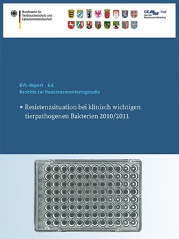 Abbildung von Bundesamt Für Verbraucherschutz Und Lebensmittelsicherheit (Bvl) | Berichte zur Resistenzmonitoringstudie 2010/2011 | 1. Auflage | 2014 | beck-shop.de