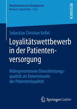 Abbildung von Keßel | Loyalitätswettbewerb in der Patientenversorgung | 1. Auflage | 2014 | beck-shop.de
