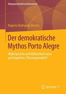 Abbildung von Rodrigues Mororó | Der demokratische Mythos Porto Alegre | 1. Auflage | 2014 | beck-shop.de