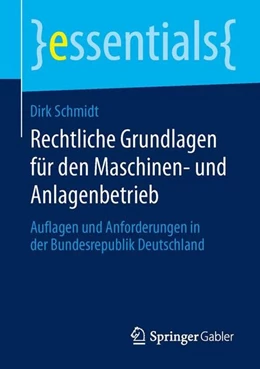 Abbildung von Schmidt | Rechtliche Grundlagen für den Maschinen- und Anlagenbetrieb | 1. Auflage | 2014 | beck-shop.de