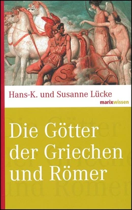 Abbildung von Lücke | Die Götter der Griechen und Römer | 4. Auflage | 2019 | beck-shop.de