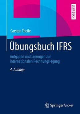 Abbildung von Theile | Übungsbuch IFRS | 4. Auflage | 2014 | beck-shop.de