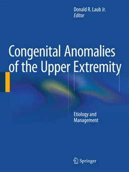 Abbildung von Laub Jr. | Congenital Anomalies of the Upper Extremity | 1. Auflage | 2014 | beck-shop.de