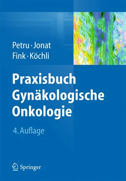 Abbildung von Petru / Jonat | Praxisbuch Gynäkologische Onkologie | 4. Auflage | 2014 | beck-shop.de