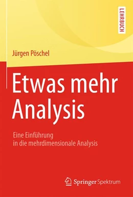 Abbildung von Pöschel | Etwas mehr Analysis | 1. Auflage | 2014 | beck-shop.de