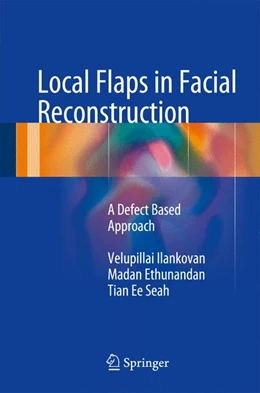 Abbildung von Ilankovan / Ethunandan | Local Flaps in Facial Reconstruction | 1. Auflage | 2015 | beck-shop.de