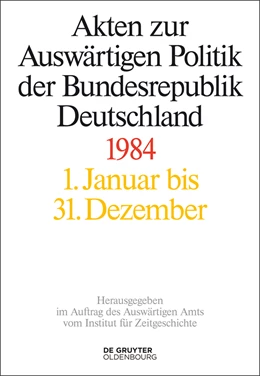 Abbildung von Taschler / Szatkowski | Akten zur Auswärtigen Politik der Bundesrepublik Deutschland 1984 | 1. Auflage | 2014 | beck-shop.de