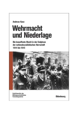 Abbildung von Kunz | Wehrmacht und Niederlage | 2. Auflage | 2014 | beck-shop.de