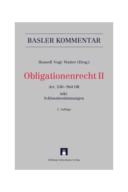 Abbildung von Honsell / Vogt | Obligationenrecht: OR, II: Art. 530-964 OR, Art. 1-6 SchlT AG, Art. 1-11 ÜBest (GmbH), Art. 1-2 ÜBest (Rechnungslegung 2011), Art. 1-3 ÜBest (GAFI 2014) | 5. Auflage | 2016 | beck-shop.de