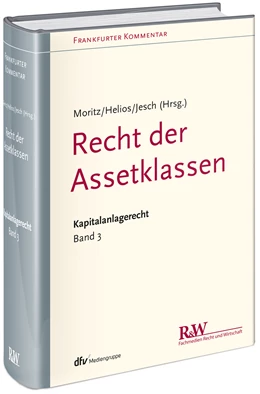 Abbildung von Moritz / Helios | Frankfurter Kommentar zum Kapitalanlagerecht: Band 3: Recht der Assetklassen | 3. Auflage | 2019 | beck-shop.de
