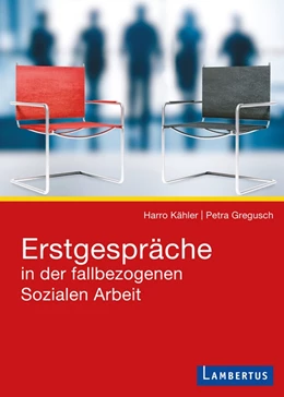 Abbildung von Kähler / Gregusch | Erstgespräche in der fallbezogenen Sozialen Arbeit | 6. Auflage | 2014 | beck-shop.de