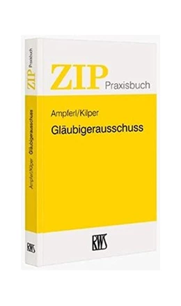 Abbildung von Ampferl / Kilper | Gläubigerausschuss | 1. Auflage | 2023 | 7 | beck-shop.de