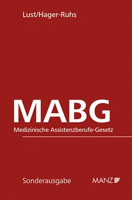 Abbildung von Lust / Hager-Ruhs | Medizinische Assistenzberufe-Gesetz MABG | 1. Auflage | 2014 | 122 | beck-shop.de