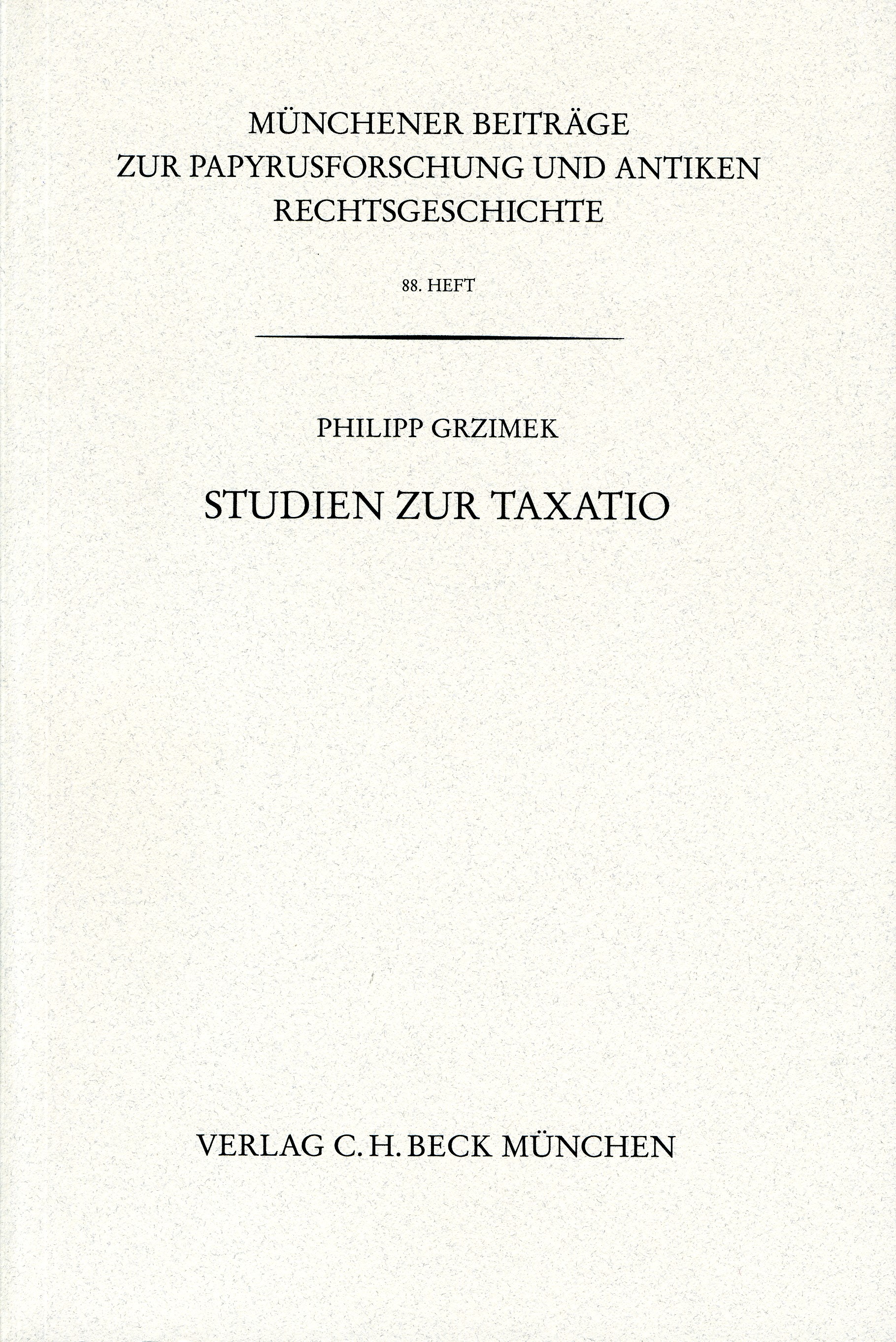 Cover: Grzimek, Philipp, Münchener Beiträge zur Papyrusforschung Heft 88:  Studien zur Taxatio