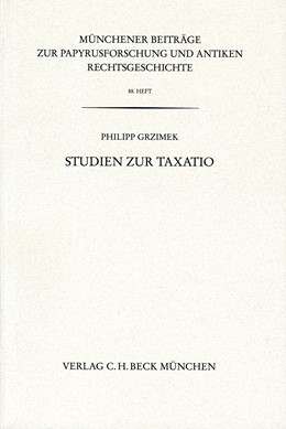Cover: Grzimek, Philipp, Münchener Beiträge zur Papyrusforschung Heft 88:  Studien zur Taxatio