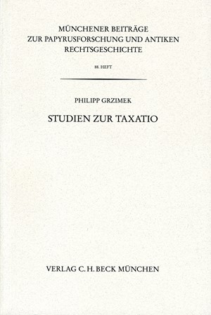 Cover: Philipp Grzimek, Münchener Beiträge zur Papyrusforschung Heft 88:  Studien zur Taxatio