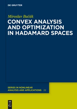 Abbildung von Bacak | Convex Analysis and Optimization in Hadamard Spaces | 1. Auflage | 2014 | beck-shop.de