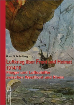 Abbildung von Schuh | Luftkrieg über Front und Heimat 1914/18 | 1. Auflage | 2014 | beck-shop.de