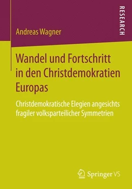 Abbildung von Wagner | Wandel und Fortschritt in den Christdemokratien Europas | 1. Auflage | 2014 | beck-shop.de