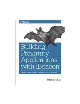 Abbildung von Matthew S. Gast | Building Applications with iBeacon | 1. Auflage | 2014 | beck-shop.de
