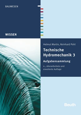 Abbildung von Martin / Pohl | Technische Hydromechanik 3 | 4. Auflage | 2014 | beck-shop.de