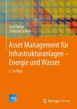 Abbildung von Balzer / Schorn | Asset Management für Infrastrukturanlagen - Energie und Wasser | 2. Auflage | 2014 | beck-shop.de