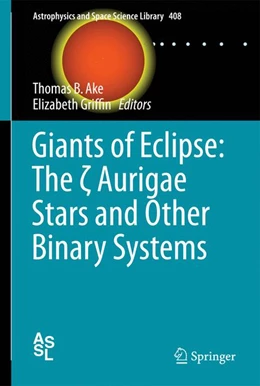 Abbildung von Ake / Griffin | Giants of Eclipse: The zeta Aurigae Stars and Other Binary Systems | 1. Auflage | 2015 | 408 | beck-shop.de