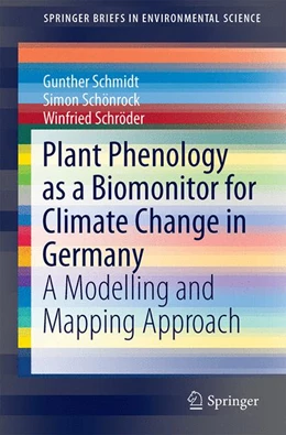 Abbildung von Schmidt / Schönrock | Plant Phenology as a Biomonitor for Climate Change in Germany | 1. Auflage | 2014 | beck-shop.de