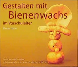 Abbildung von Huber | Gestalten mit Bienenwachs im Vorschulalter | 1. Auflage | 2001 | beck-shop.de