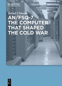 Abbildung von Ulmann | AN/FSQ-7: the computer that shaped the Cold War | 1. Auflage | 2014 | beck-shop.de