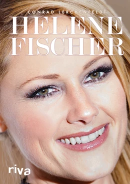 Abbildung von Lerchenfeldt | Helene Fischer | 1. Auflage | 2014 | beck-shop.de