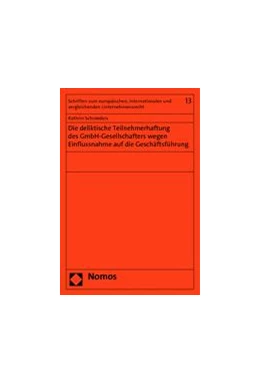 Abbildung von Schroeders | Die deliktische Teilnehmerhaftung des GmbH-Gesellschafters wegen Einflussnahme auf die Geschäftsführung | 1. Auflage | 2014 | 13 | beck-shop.de