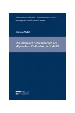 Abbildung von Walch / Schopper | Die subsidiäre Anwendbarkeit des allgemeinen Zivilrechts im GmbHG | 1. Auflage | 2014 | beck-shop.de