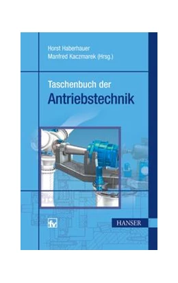 Abbildung von Haberhauer / Kaczmarek | Taschenbuch der Antriebstechnik | 1. Auflage | 2014 | beck-shop.de