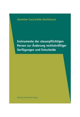 Abbildung von Cuccarède-Zenklusen | Instrumente der steuerpflichtigen Person zur Änderung rechtskräftiger Verfügungen und Entscheide | 1. Auflage | 2014 | beck-shop.de