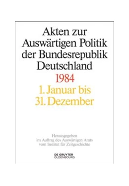 Abbildung von Taschler / Szatkowski | Akten zur Auswärtigen Politik der Bundesrepublik Deutschland 1984 | 1. Auflage | 2015 | beck-shop.de