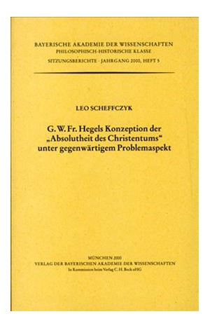 Cover: Leo Scheffczyk, G.W.Fr. Hegels Konzeption der 'Absolutheit des Christentums' unter gegenwärtigem Problemaspekt
