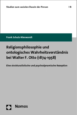 Abbildung von Schulz-Nieswandt | Religionsphilosophie und ontologisches Wahrheitsverständnis bei Walter F. Otto (1874-1958) | 1. Auflage | 2014 | 8 | beck-shop.de